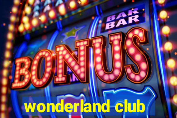 wonderland club